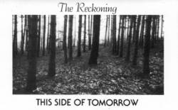 The Reckoning (USA) : This Side of Tomorrow